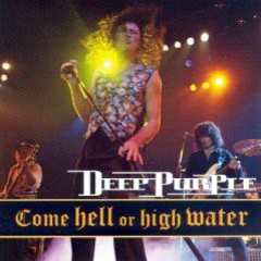 Deep Purple - 1994 - Come Hell Or High Water (live)